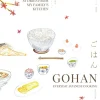 Gohan: Everyday Japanese Cooking: Memories and stories from my family's kitchen
