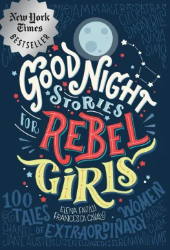 Good Night Stories for Rebel Girls: 100 Tales of Extraordinary Women