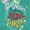 Good Night Stories for Rebel Girls 2