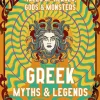 Greek Myths & Legends: Tales of Heroes, Gods & Monsters