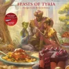 Guild Wars 2: Feasts of Tyria: Recipes from Kryta to Elona