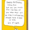 Happy Birthday Have Fun Card