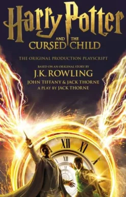 Harry Potter and the Cursed Child - Parts One and Two: The Official Playscript of the Original West End Production