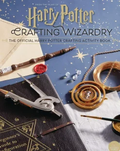 Harry Potter: Crafting Wizardry: The Official Harry Potter Craft Book