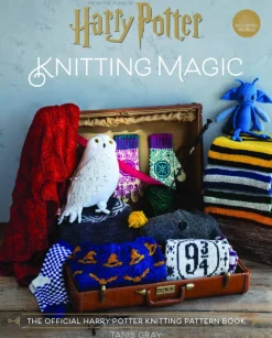 Harry Potter Knitting Magic: The official Harry Potter knitting pattern book