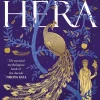 Hera: The dazzling story of the Queen of Mount Olympus from bestselling author of Ariadne