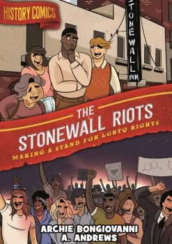 History Comics: The Stonewall Riots: Making a Stand for LGBTQ Rights