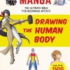 How to Create Manga: Drawing the Human Body: The Ultimate Bible for Beginning Artists (With Over 1,500 Illustrations)