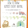 How to Draw Almost Every Animal: An Illustrated Sourcebook