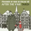 I, Rene Tardi, Prisoner of War in Stalag IIB Vol. 3: After the War