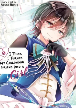 I Think I Turned My Friend Into a Girl Vol. 09