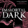 Immortal Dark Trilogy: Immortal Dark: THE NUMBER ONE NEW YORK TIMES BESTSELLER