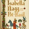 Isabella Nagg and the Pot of Basil: A delightfully witty cosy fantasy for lovers of Pratchett