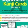 Japanese Kanji Cards Kit Volume 1: Learn 448 Japanese Characters Including Pronunciation, Sample Sentences & Related Compound Words: Volume 1