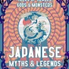 Japanese Myths & Legends: Tales of Heroes, Gods & Monsters