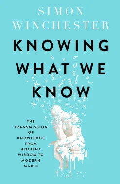 Knowing What We Know: The Transmission of Knowledge: From Ancient Wisdom to Modern Magic