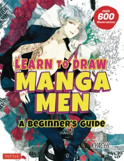 Learn to Draw Manga Men: A Beginner's Guide (With Over 600 Illustrations)
