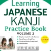Learning Japanese Kanji Practice Book Volume 2: (JLPT Level N4 & AP Exam) The Quick and Easy Way to Learn the Basic Japanese Kanji: Volume 2