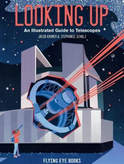 Looking Up: An Illustrated Guide to Telescopes