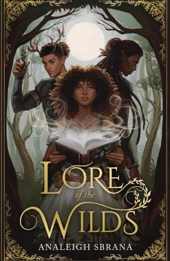 Lore of the Wilds (Lore of the Wilds Duology, Book 1)