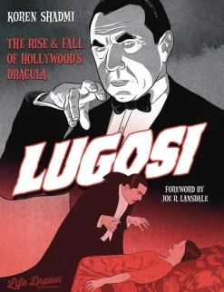 Lugosi: The Rise and Fall of Hollywood's Dracula