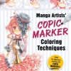 Manga Artists' Copic Marker Coloring Techniques: How to Blend, Mix and Layer Color Like a Pro