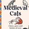 Medieval Cats: Claws, Paws and Kitties of Yore