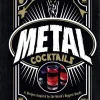 Metal Cocktails: 42 Recipes Inspired by the World's Biggest Bands