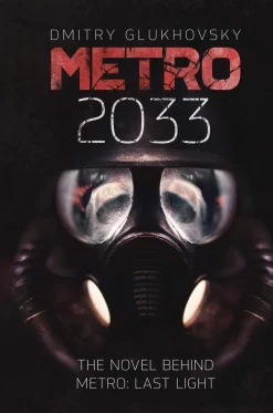 Metro 2033: The novels that inspired the bestselling games