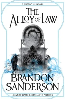 Mistborn Wax & Wayne The Complete Series: The Alloy of Law, Shadows of Self, The Bands of Mourning, The Lost Metal