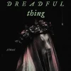 My Darling Dreadful Thing: A Novel