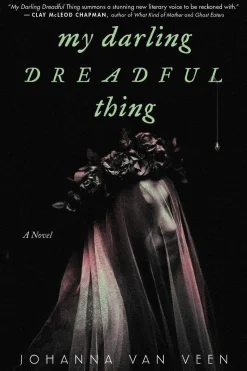 My Darling Dreadful Thing: A Novel
