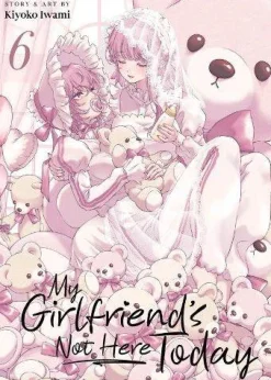 My Girlfriend's Not Here Today Vol. 6