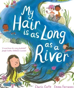 My Hair is as Long as a River: A picture book about the magic of being yourself