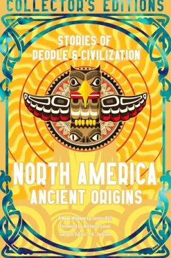 North America Ancient Origins: Stories Of People & Civilization