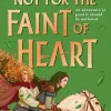 Not for the Faint of Heart: from the award-winning author of Gwen and Art Are Not in Love