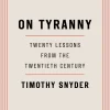 On Tyranny: Twenty Lessons from the Twentieth Century