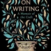 On Writing: A Memoir of the Craft: 25th Anniversary Classic Edition