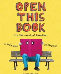 Open This Book in the Event of Boredom: The Awesome Activity Book for Grown-Ups