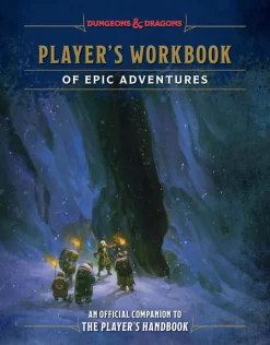 Player's Workbook of Epic Adventures (Dungeons & Dragons): An Official Companion to the Player's Handbook