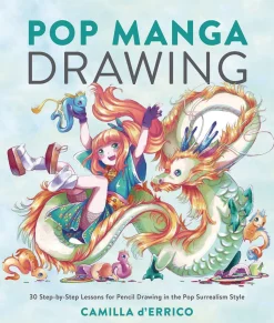 Pop Manga Drawing: 30 Step-by-Step Lessons for Pencil Drawing in the Pop Surrealism Style