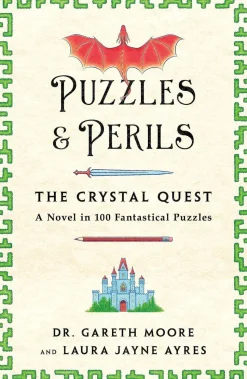 Puzzles & Perils: The Crystal Quest: A Novel in 100 Fantastical Puzzles