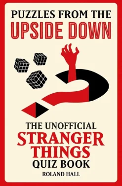 Puzzles from the Upside Down: The Unofficial Stranger Things Quiz Book