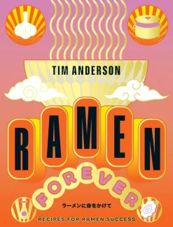 Ramen Forever: Recipes for Ramen Success