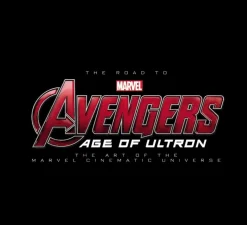 Road to Marvel's Avengers, The: Age of Ultron: The Art of the Marvel Cinematic Universe