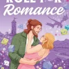 Roll for Romance: A Geeky Romance Full Of Fresh Starts, Spicy Scenes And Tabletop Gaming!