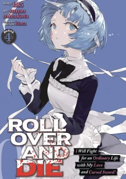 ROLL OVER AND DIE: I Will Fight for an Ordinary Life with My Love and Cursed Sword! Vol. 4