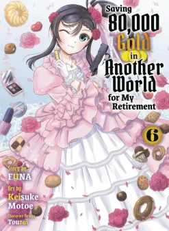 Saving 80k Gold in Another World L Vol. 06 (Light Novel)