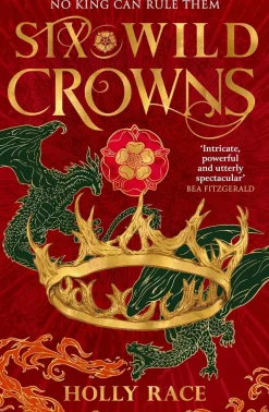 Six Wild Crowns: YOUR NEW ROMANTIC EPIC FANTASY OBSESSION