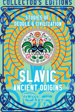 Slavic Ancient Origins: Stories Of People & Civilization